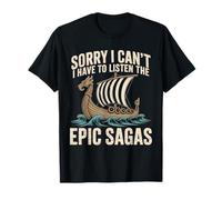Sorry I Can´t. I Have to Listen The Epic Sagas Camiseta