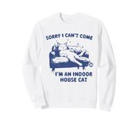 Sorry I Can't Come Indoor Cat Sudadera