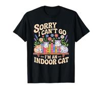 Sorry I Cant Go Im An Indoor Cat Cat Owners Introverts Camiseta