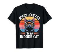 Sorry I Cant Go Im An Indoor Cat Cat Owners Introverts Camiseta