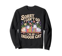 Sorry I Cant Go Im An Indoor Cat Cat Owners Introverts Sudadera