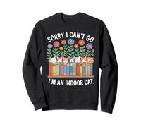 Sorry I Cant Go Im An Indoor Cat For Cat Owners Introverts Sudadera