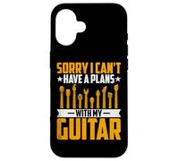 Sorry I Can't Have a Plan with My Guitar - Guitar Musician Carcasa para iPhone 16