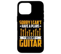 Sorry I Can't Have a Plan with My Guitar - Guitar Musician Carcasa para iPhone 16 Pro MAX
