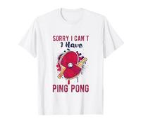 Sorry I Can't Have Practice Funny Table Tennis Player Quote Camiseta