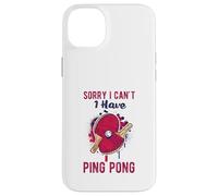 Sorry I Can't Have Practice Funny Table Tennis Player Quote Carcasa para iPhone 14 Plus