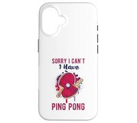 Sorry I Can't Have Practice Funny Table Tennis Player Quote Carcasa para iPhone 16