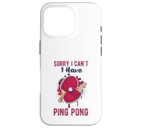 Sorry I Can't Have Practice Funny Table Tennis Player Quote Carcasa para iPhone 16 Pro