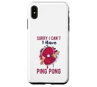 Sorry I Can't Have Practice Funny Table Tennis Player Quote Carcasa para iPhone XS MAX
