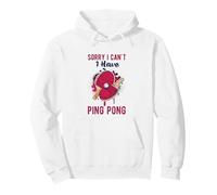 Sorry I Can't Have Practice Funny Table Tennis Player Quote Sudadera con Capucha