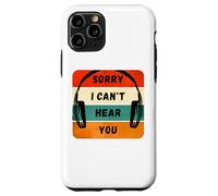 Sorry I Can't Hear You Auriculares Retro Humor Cita Carcasa para iPhone 11 Pro