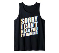 Sorry I Can't Hear You I'm Gaming Camiseta sin Mangas