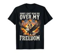 Sorry I Can't Hear You Over My Freedom Camiseta