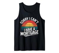 Sorry I Can't I Have A Mortgage Broke Adulting Millennial |- Camiseta sin Mangas