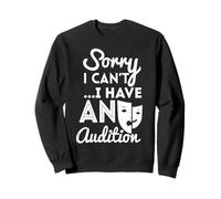 Sorry I Can't I Have an Audition Funny Acting Hollywood Sudadera