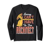 Sorry I Can't I Have To Do Architect - Regalo Divertido Retro Manga Larga