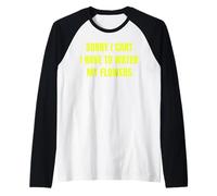 Sorry I Cant I Have To Water My Flowers Fun Gardening tee Camiseta Manga Raglan
