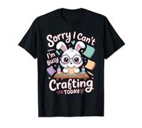 Sorry I Can't I'm Busy Crafting Today Pasatiempo del Arte - Camiseta