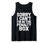 Sorry I Can't I'm In The Penalty Box Hockey Player - Camiseta sin Mangas