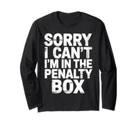 Sorry I Can't I'm In The Penalty Box Hockey Player - Manga Larga