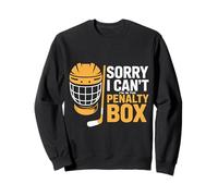 Sorry I Can't I'm In The Penalty Box Hockey Player - Sudadera