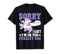 Sorry I Can't I'm In The Penalty Box Jugador de hockey ---- Camiseta