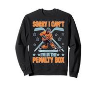 Sorry I Can't I'm In The Penalty Box Jugador de Hockey - Sudadera