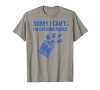 Sorry I Cant Im Opening Packs - Paquete de Refuerzo de Tarjetas coleccionables Camiseta