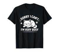 Sorry I Can't I'm Very Busy Funny Cat Diseño Gráfico Camiseta