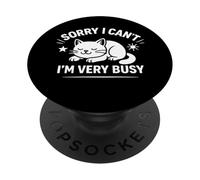 Sorry I Can't I'm Very Busy Funny Cat Diseño Gráfico PopSockets PopGrip Adhesivo