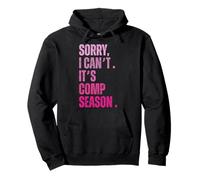 Sorry I Can't It's Comp Season Funny Dance Coach Mamá Bailando Sudadera con Capucha