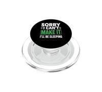 Sorry I Can't Make It I'Ll Be Sleeping Nap Tired Rest PopSockets PopGrip para MagSafe