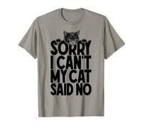 Sorry I Can't My Cat Said No Funny Cats Lover Dueño Cita Camiseta