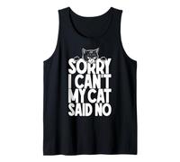 Sorry I Can't My Cat Said No Funny Cats Lover Dueño Cita Camiseta sin Mangas