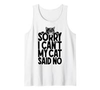 Sorry I Can't My Cat Said No Funny Cats Lover Dueño Cita Camiseta sin Mangas