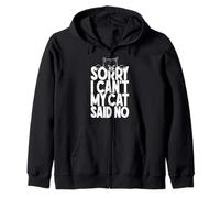 Sorry I Can't My Cat Said No Funny Cats Lover Dueño Cita Sudadera con Capucha