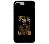 Sorry I Can't My Son Has Waterpolo Funny Mom Dad Training Carcasa para iPhone 7 Plus/8 Plus