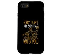 Sorry I Can't My Son Has Waterpolo Funny Mom Dad Training Carcasa para iPhone SE (2020) / 7/8