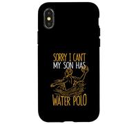 Sorry I Can't My Son Has Waterpolo Funny Mom Dad Training Carcasa para iPhone X/XS