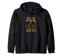 Sorry I Can't My Son Has Waterpolo Funny Mom Dad Training Sudadera con Capucha