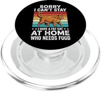 Sorry I Can't Stay I Have A Fat Cat At Home Who Needs Food PopSockets PopGrip para MagSafe