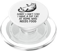Sorry I Can't Stay I Have A Fat Cat At Home Who Needs Food PopSockets PopGrip para MagSafe