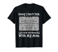 Sorry I Can't Talk I'm On The Phone with My Mom Ouija Board Camiseta