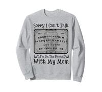 Sorry I Can't Talk I'm On The Phone with My Mom Ouija Board Sudadera
