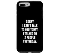 Sorry I Can't Talk To You Today Carcasa para iPhone 7 Plus/8 Plus