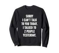 Sorry I Can't Talk To You Today Sudadera
