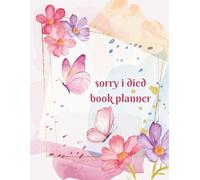 sorry i died book planner: A Gentle Organizer for My Final Wishes, and Estate Planning After Death Important Documents
