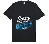 Sorry I Don't Have The Bandwidth For This Agotamiento Comfort Colors Adult Heavyweight T-Shirt