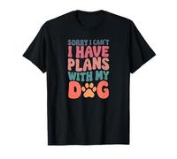 Sorry I Have Plans with my Dog Funny Animal Lover Tees Camiseta