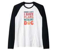 Sorry I Have Plans with my Dog Funny Animal Lover Tees Camiseta Manga Raglan